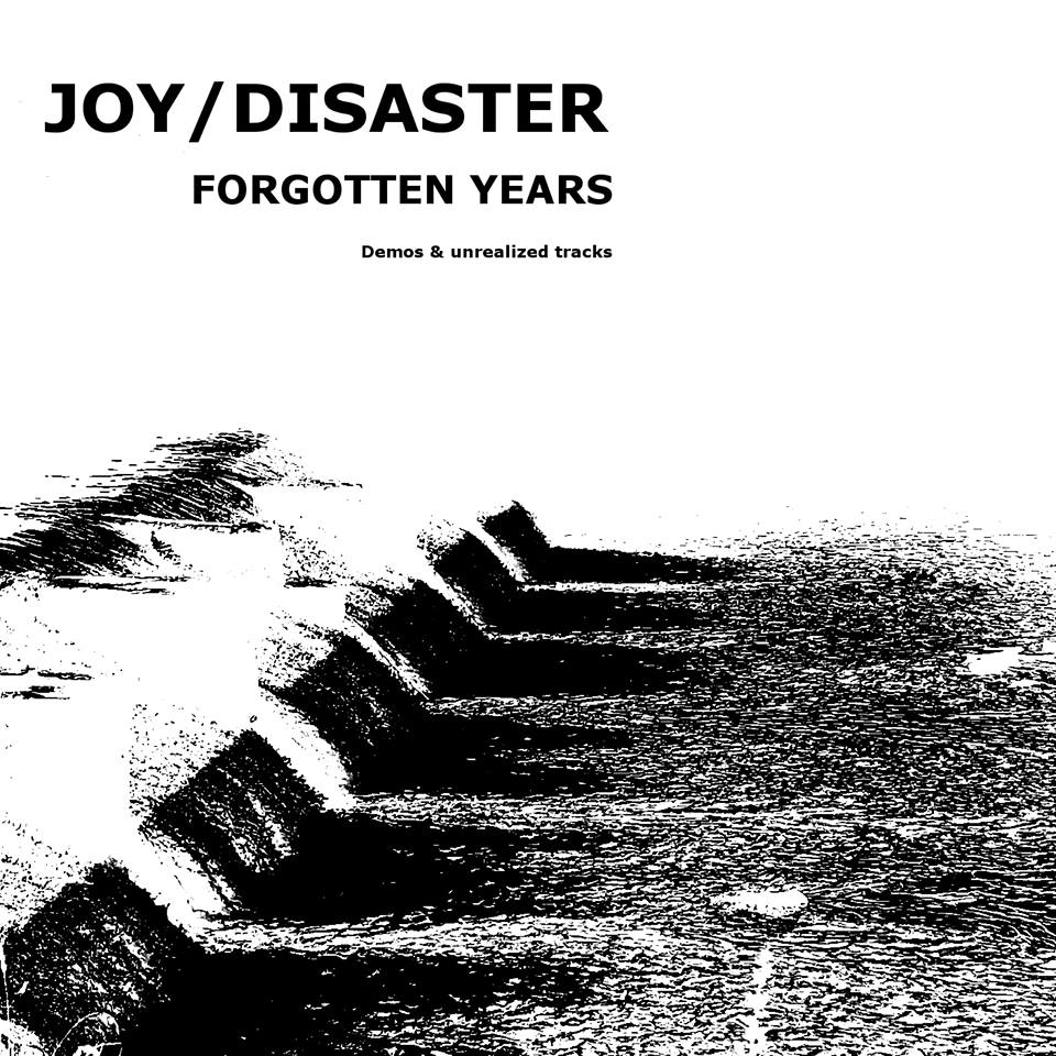 Joy Disaster Forgotten Years